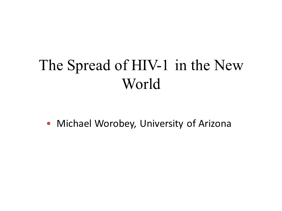 HIV/AIDS Research: Its History and Future - Michael Worobey